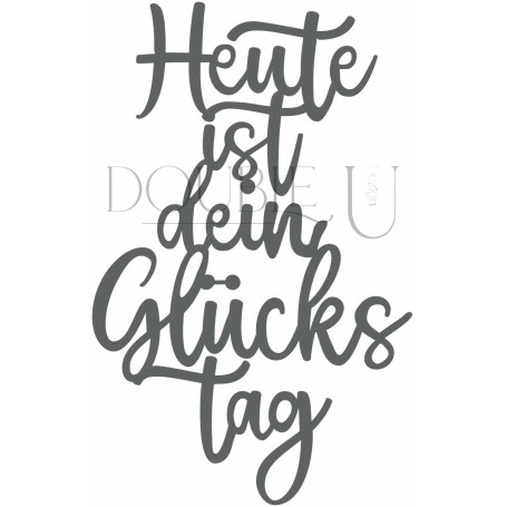 NEU NEU NEU!!! Double U Design  Stanze "Heute ist dein Glückstag"