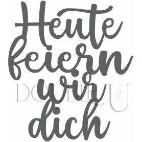 Double U Design  Stanze "Heute feiern wir dich"