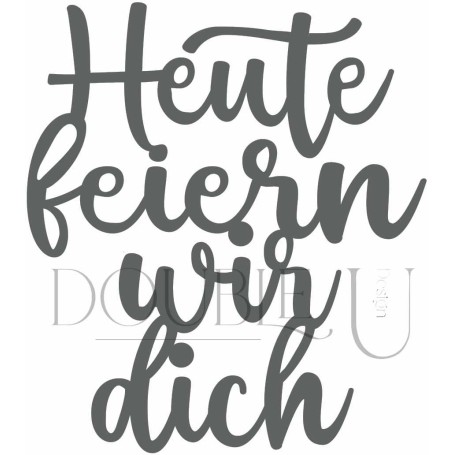 Double U Design  Stanze "Heute feiern wir dich"