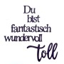 Double U Design  Stanze "Du bist fantastisch"