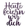 Double U Design  Stanze "Heute feiern wir dich"
